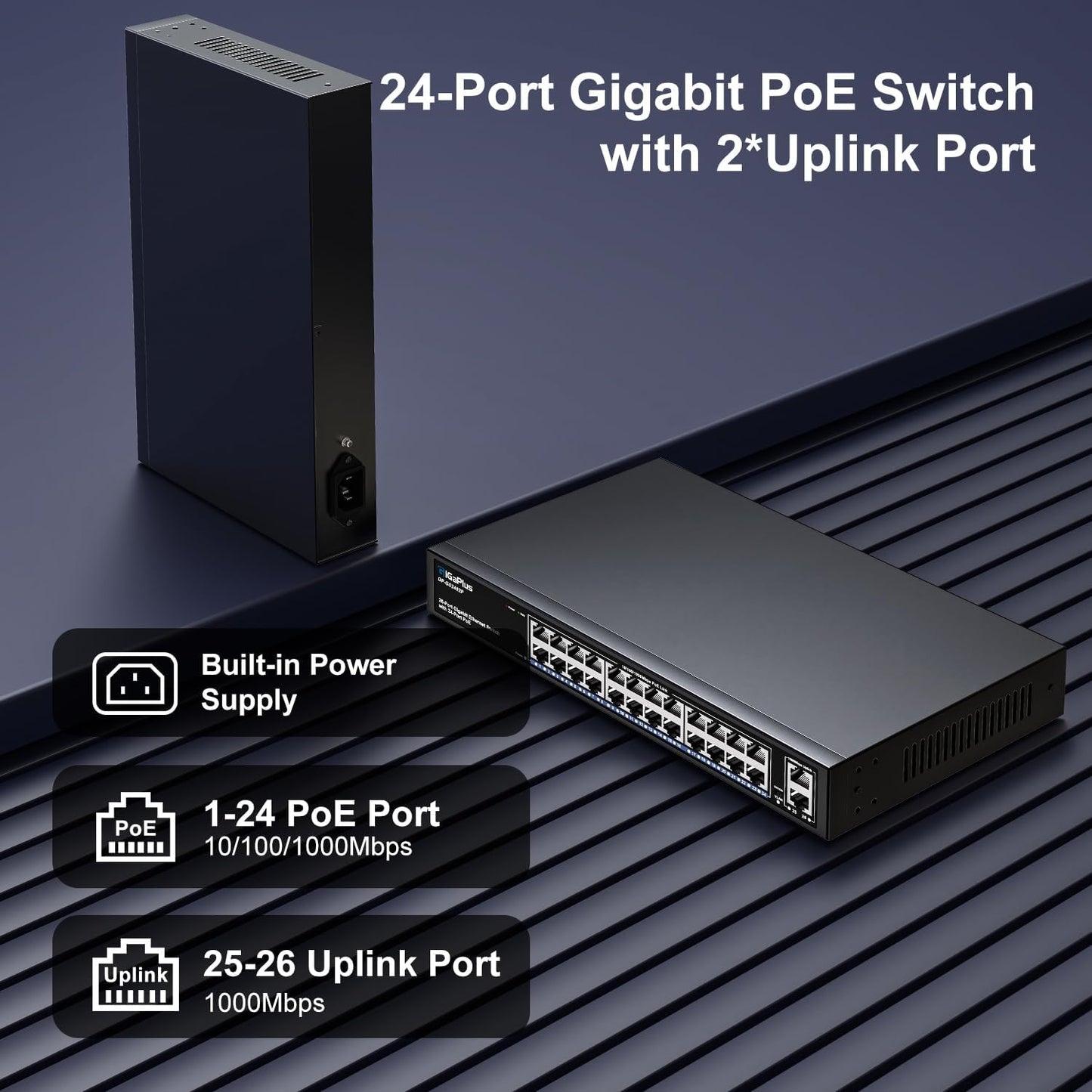 Gigaplus 26 Port Gigabit PoE Switch with 24 Port PoE+ 1000Mbps,2x1000Mbps Uplink,